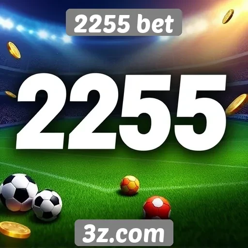 2255 bet oferece novas opções de apostas online